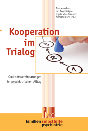 Kooperation im Trialog - Qualitätsvereinbarungen im psychiatrischen Alltag 